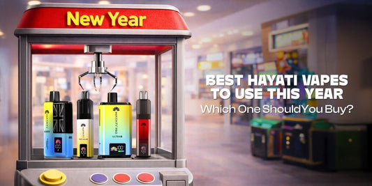 Best Hayati Vapes to Use in 2026 (Expert Picks & Updated Reviews) - Power Vape Shop