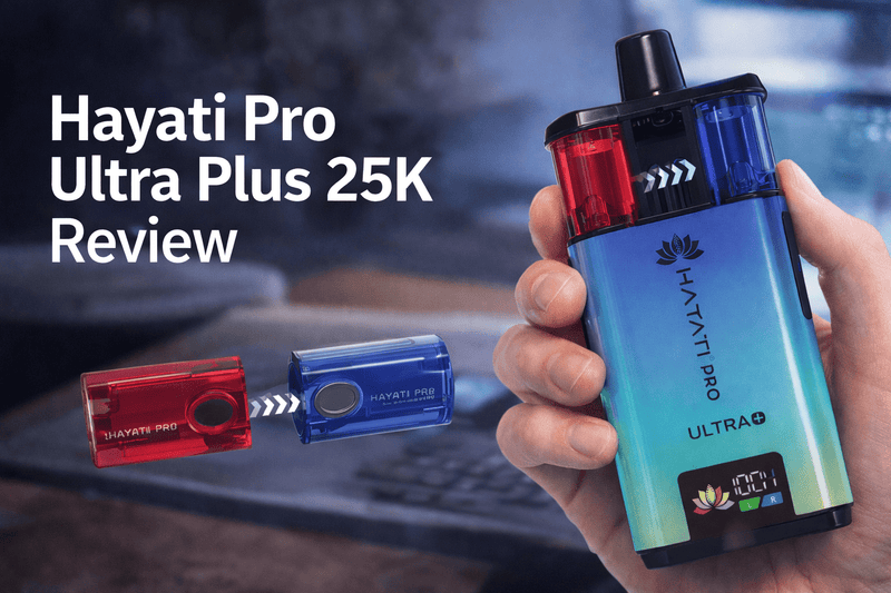 Hayati Pro Ultra Plus 25K Review: We Tested It For Weeks So You Don't Have To! - Power Vape Shop