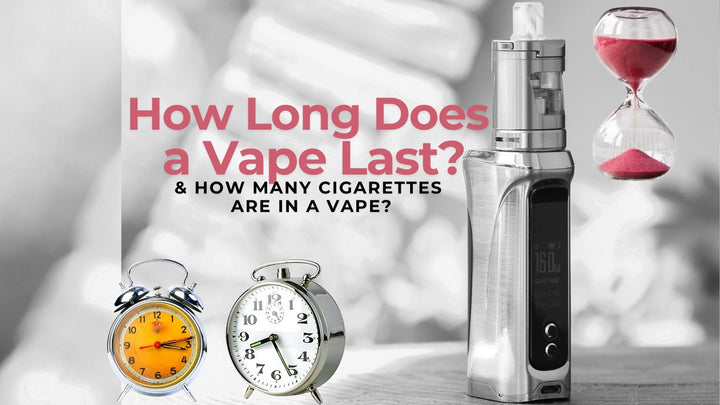 how long does a vape last? How many cigarettes in a vape?