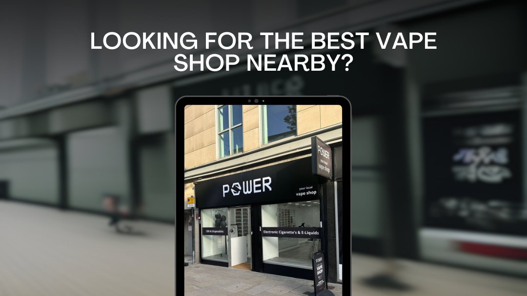 The Vaper’s Guide: Finding the Perfect Vape Shop Nearby - Power Vape Shop