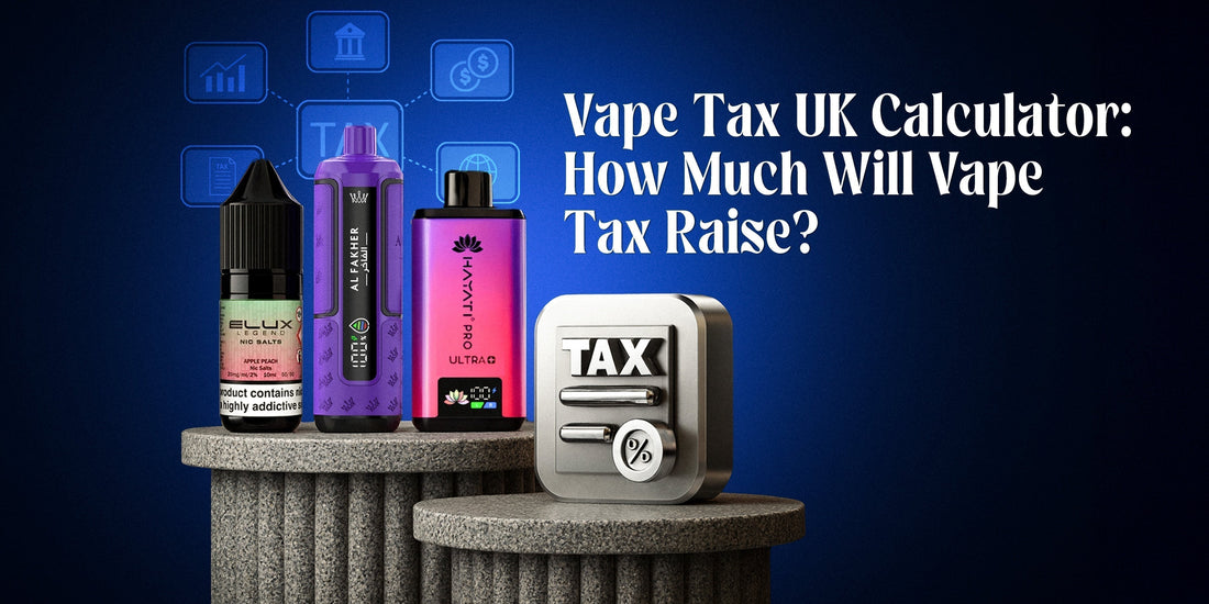 Vape Tax UK Calculator: How Much Will Vape Tax Raise in 2026? - Power Vape Shop