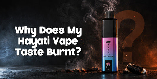 Why Does My Hayati Vape Taste Burnt? Causes, Fixes & Prevention Tips - Power Vape Shop